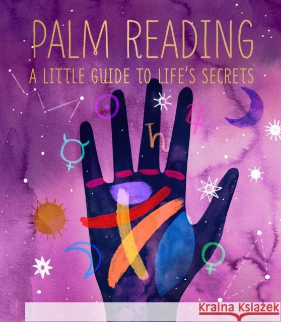 Palm Reading: A Little Guide to Life's Secrets Dennis Fairchild Katie Vernon 9780762473274 Running Press