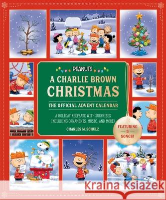 Peanuts: A Charlie Brown Christmas: The Official Advent Calendar (Featuring 5 Songs!): A Holiday Keepsake with Surprises Including Ornaments, Music, a Charles M. Schulz 9780762481354