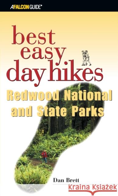 Best Easy Day Hikes Redwood National and State Parks, First Edition Brett, Daniel 9780762730667 Falcon Press Publishing