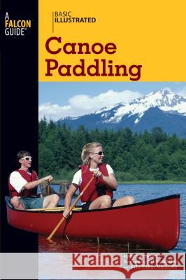 Basic Illustrated Canoe Paddling Lon Levin Steve Salins 9780762747580 Falcon