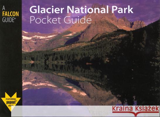Glacier National Park Pocket Guide Bert Gildart Jane Gildart 9780762748044 Falcon