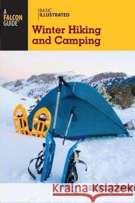 Falcon Guide: Winter Hiking and Camping Molly Absolon 9780762778669