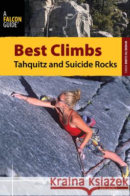 Best Climbs Tahquitz and Suicide Rocks Bob Gaines 9780762780754 FalconGuide