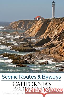 Scenic Routes & Byways California's Pacific Coast Stewart M. Green 9780762781058