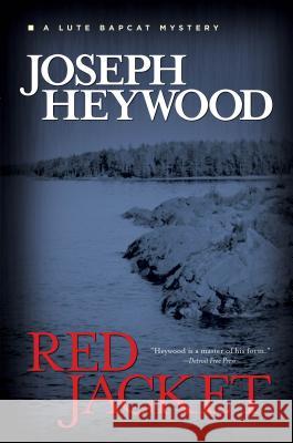 Red Jacket: A Lute Bapcat Mystery Heywood, Joseph 9780762788590