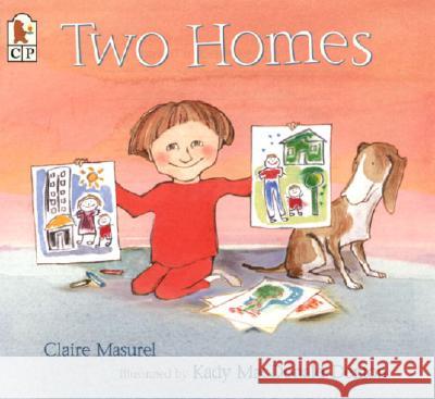 Two Homes Claire Masurel Kady MacDonald Denton 9780763619848 Candlewick Press (MA)