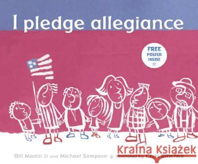 I Pledge Allegiance Chris Raschka Bill, Jr. Martin Michael Sampson 9780763625276 Candlewick Press (MA)