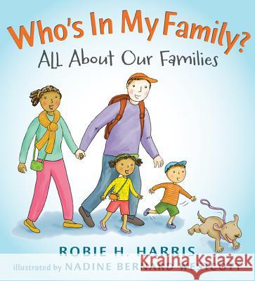 Who's in My Family?: All about Our Families Robie Harris Nadine Bernard Westcott 9780763636319
