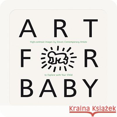 Art for Baby: High-Contrast Images by Eleven Contemporary Artists to Explore with Your Child Various                                  Various 9780763644246 Templar
