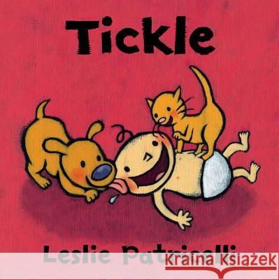 Tickle Leslie Patricelli Leslie Patricelli 9780763663223 Candlewick Press (MA)
