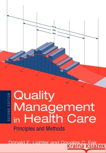 Quality Management in Health Care: Principles and Methods Donald E. Lighter Douglas C. Fair 9780763732189 Jones & Bartlett Publishers