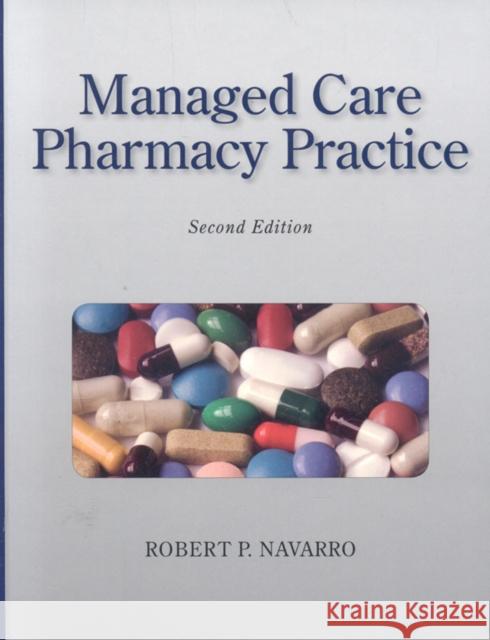 Managed Care Pharmacy Practice Robert Navarro 9780763732400