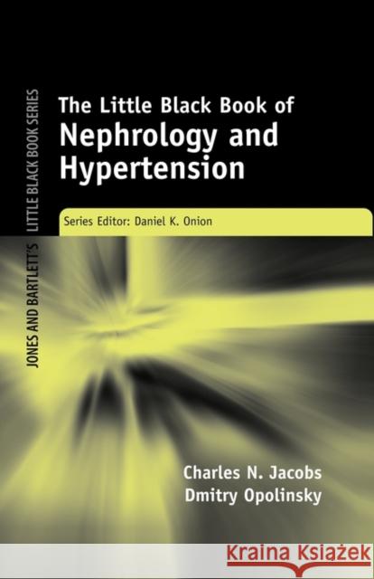 Little Black Book of Nephrology and Hypertension Jacobs, Charles N. 9780763752972 Jones & Bartlett Publishers