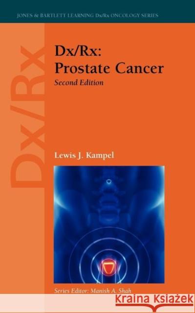 DX/Rx: Prostate Cancer: Prostate Cancer Kampel, Lewis J. 9780763794538 Jones & Bartlett Publishers