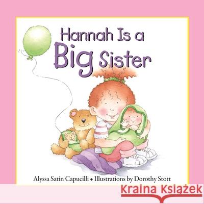 Hannah Is a Big Sister Alyssa Satin Capucilli Dorothy M. Clark Dorothy Stott 9780764167508 Barron's Educational Series