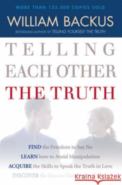 Telling Each Other the Truth William Backus 9780764201578 Bethany House Publishers