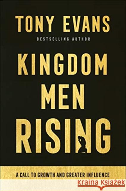 Kingdom Men Rising: A Call to Growth and Greater Influence Tony Evans 9780764237058