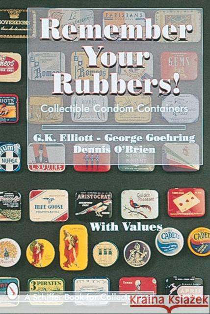 Remember Your Rubbers!: Collectible Condom Containers G. K. Elliott 9780764304149 Schiffer Publishing
