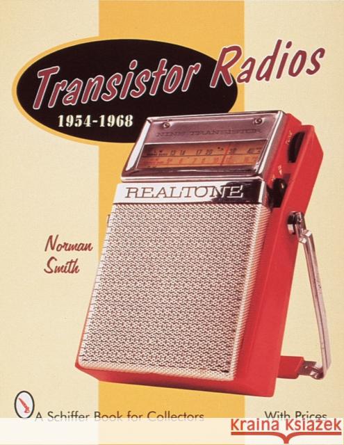 Transistor Radios: 1954-1968 Norman R. Smith 9780764306600 Schiffer Publishing