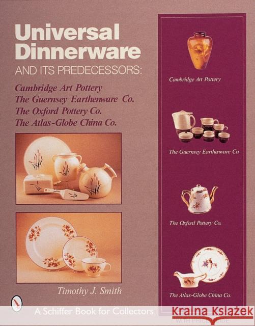Universal Dinnerware: And Its Predecessors Smith, Timothy J. 9780764310362 Schiffer Publishing
