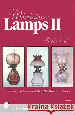 Miniature Lamps-II Ruth E. Smith 9780764310942 Schiffer Publishing