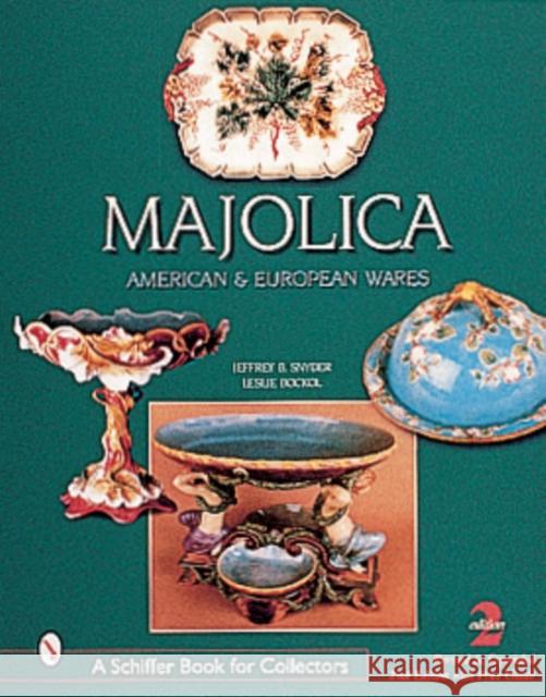 Majolica: British, American, and European Wares Snyder, Jeffrey B. 9780764312502 Schiffer Publishing
