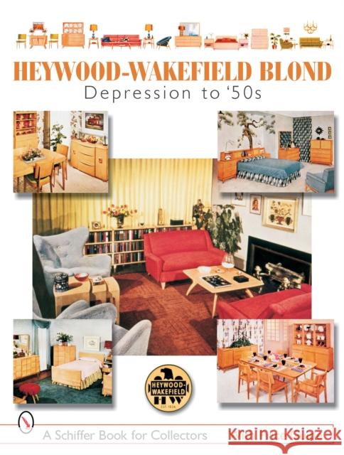 Heywood-Wakefield Blond: Depression to '50s Baker Editor, Donna S. 9780764322792 Schiffer Publishing