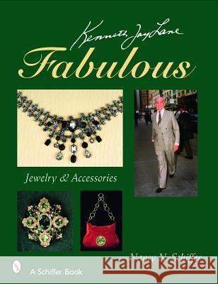 Kenneth Jay Lane Fabulous: Jewelry & Accessories  9780764327360 Schiffer Publishing