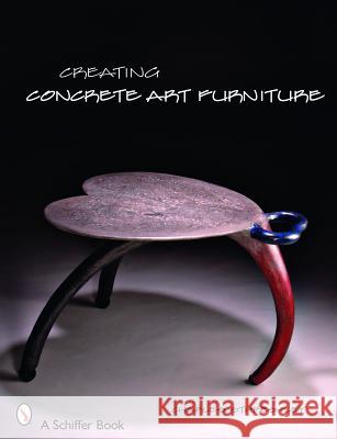 Creating Concrete Art Furniture Charles Sthreshley 9780764328732 Schiffer Publishing