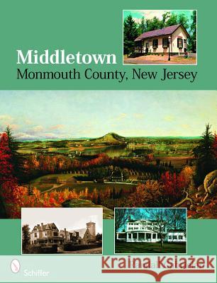 Middletown: Monmouth County, New Jersey Randall Gabrielan 9780764329180 Schiffer Publishing