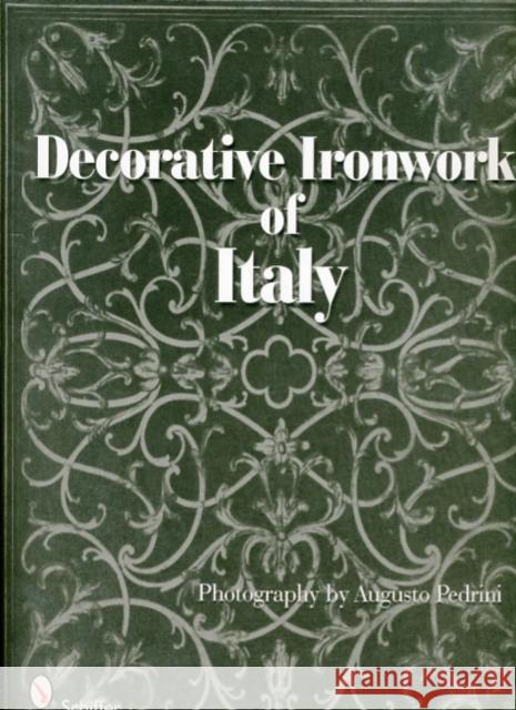 Decorative Ironwork of Italy  9780764333996 Schiffer Publishing