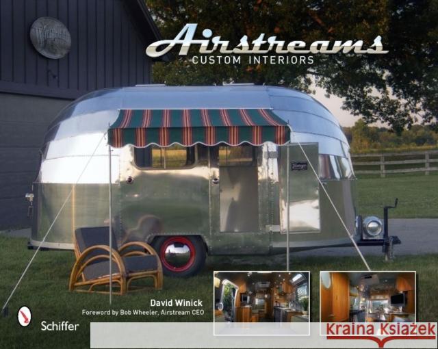 Airstreams: Custom Interiors David Winick 9780764335396 Schiffer Publishing