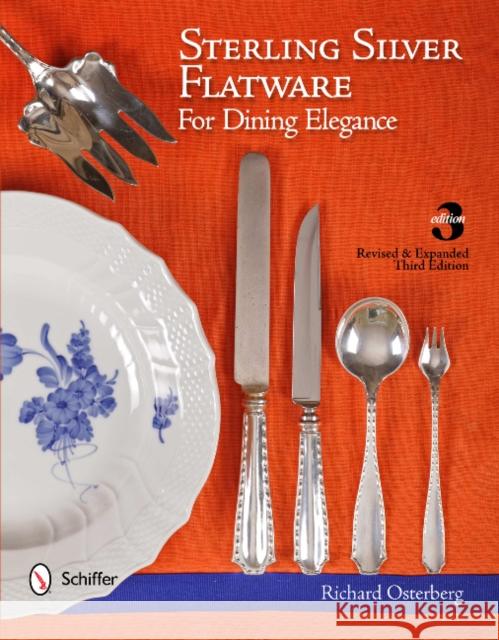 Sterling Silver Flatware for Dining Elegance Osterberg, Richard 9780764339394 Schiffer Publishing