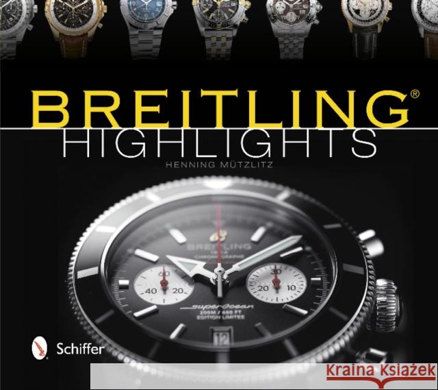 Breitling Highlights Henning Mutzlitz 9780764342110 Schiffer Publishing, Ltd.