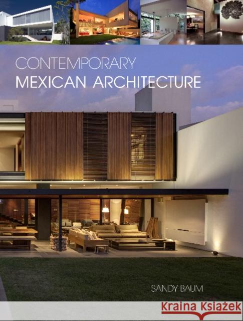 Contemporary Mexican Architecture: Continuing the Heritage of Luis Barragán Baum, Sandy 9780764346026 Schiffer Publishing