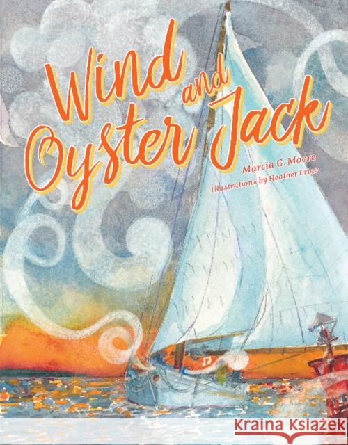 Wind and Oyster Jack Marcia Moore Heather Crow 9780764354229