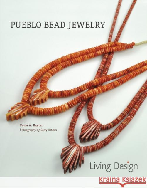 Pueblo Bead Jewelry: Living Design Paula A. Baxter Barry Katzen 9780764355851
