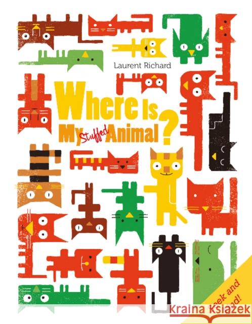 Where Is My Stuffed Animal?: Seek and Find Richard, Laurent 9780764358180 Schiffer Publishing