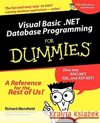Visual Basic .Net Database Programming for Dummies Mansfield, Richard 9780764508745 For Dummies