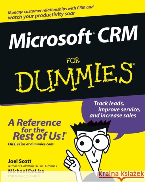 Microsoft CRM for Dummies Scott, Joel 9780764516986 For Dummies