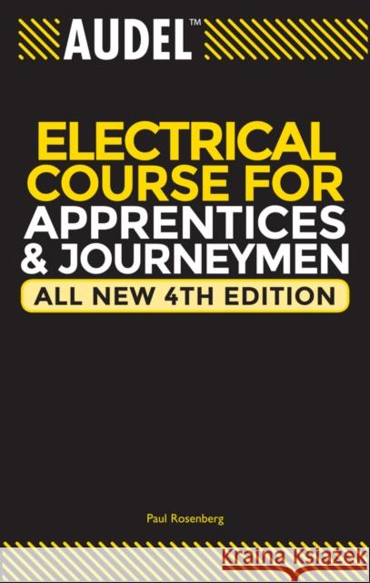 Audel Electrical Course for Apprentices and Journeymen Paul Rosenberg 9780764542008 Wiley Publishing