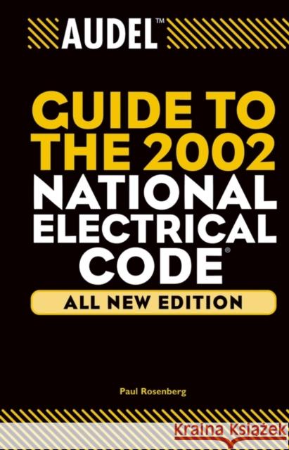 Audel Guide to the 2002 National Electrical Code Paul Rosenberg 9780764542046 T. Audel