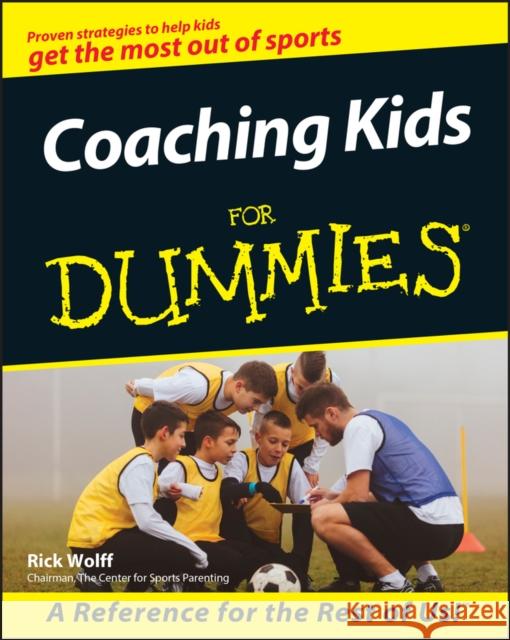 Coaching Kids for Dummies Wolff, Rick 9780764551970 For Dummies