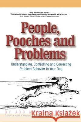 People, Pooches and Problems: Understanding, Controlling and Correcting Problem Behavior in Your Dog Job Michael Evans Grubbs Ju Evans 9780764563164 Howell Books