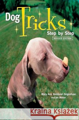 Dog Tricks: Step by Step Zeigenfuse, Mary Ann Rombold 9780764564284 Howell Books