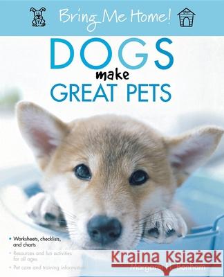 Bring Me Home! Dogs Make Great Pets Bonham, Margaret H. 9780764588310