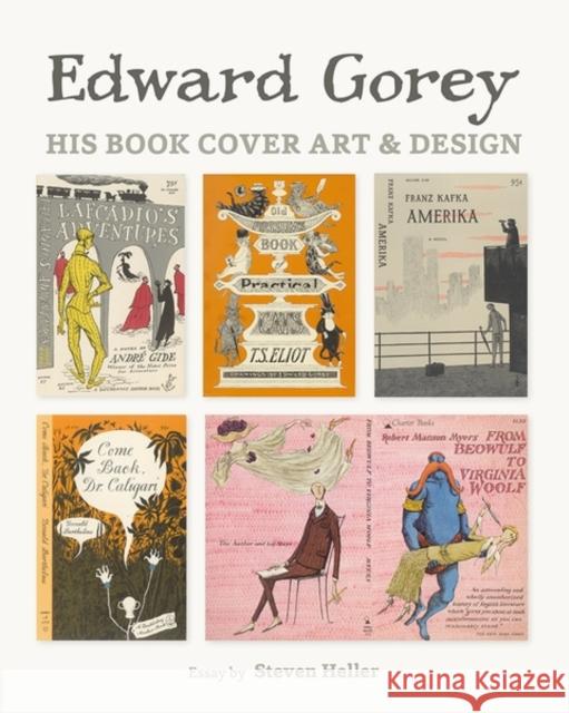 Edward Gorey His Book Cover Art & Design Steven Heller (New York NY), Edward Gorey 9780764971471