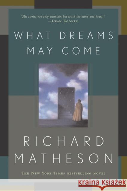 What Dreams May Come Richard Matheson 9780765308702 Tor Books
