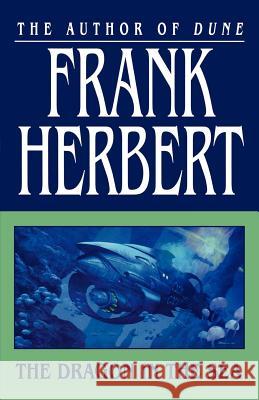 The Dragon in the Sea Frank Herbert 9780765317742 Tor Books