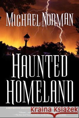 Haunted Homeland: A Definitive Collection of North American Ghost Stories Norman, Michael 9780765321596 Tor Books